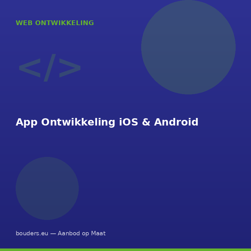 App Ontwikkeling iOS & Android